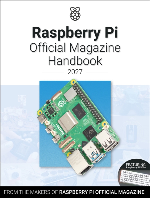Coperta cărții 'Raspberry Pi Official Magazine Handbook 2027 - The Makers Of Raspberry Pi Official Magazine'