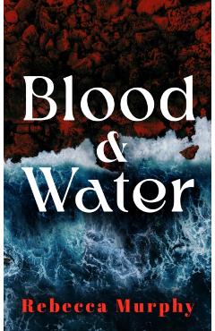 Blood and Water - Rebecca Murphy