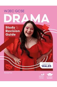 WJEC GCSE Drama: Study and Revision Guide - Annie Fox