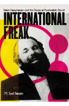 Coperta cărții 'International Freak - M. Syd Rosen'
