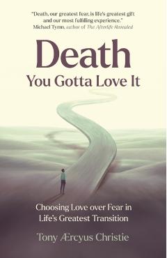 Coperta cărții 'Death - You Gotta Love It - Tony ?rcyus Christie'