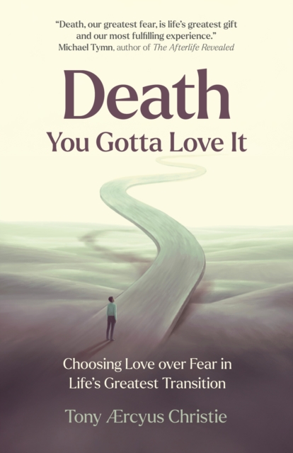 Coperta cărții 'Death - You Gotta Love It - Tony ?rcyus Christie'