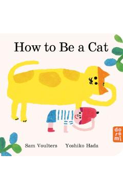 Coperta cărții 'How to Be a Cat - Sam Voulters'