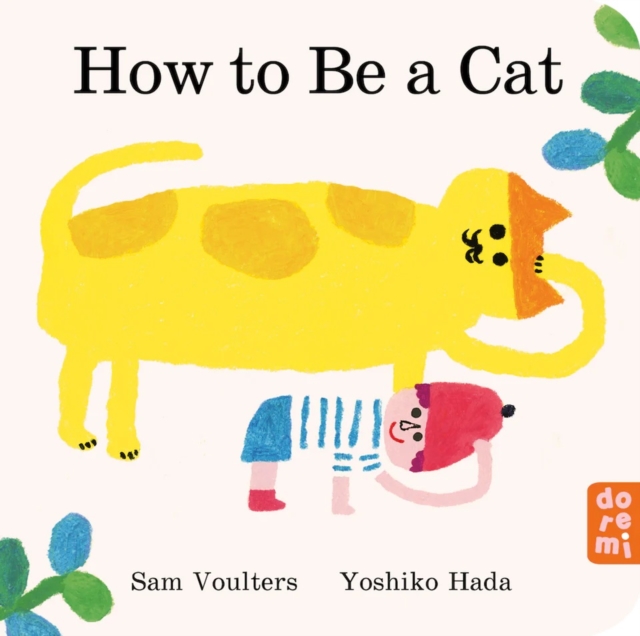 Coperta cărții 'How to Be a Cat - Sam Voulters'
