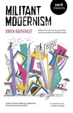 Coperta cărții 'Militant Modernism - Owen Hatherley'