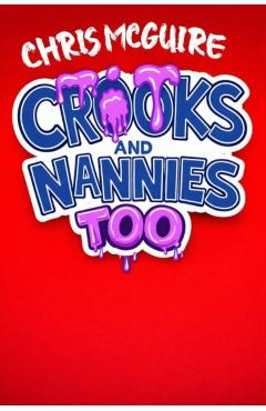 Coperta cărții 'Crooks and Nannies Too - Chris Mcguire'