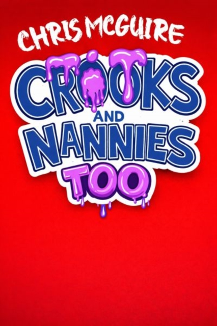 Coperta cărții 'Crooks and Nannies Too - Chris Mcguire'