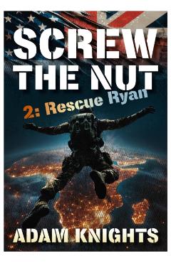 Screw the Nut 2: Rescue Ryan - Adam Knights
