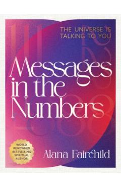 Coperta cărții 'Messages in the Numbers - New Edition - Alana (alana Fairchild) Fairchild'