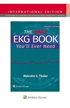 Only EKG Book You'll Ever Need - Malcolm S. Thaler