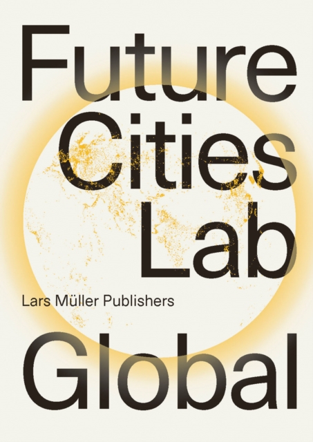 Coperta cărții 'Future Cities Laboratory -'