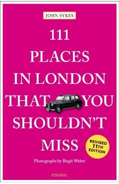 Coperta cărții '111 Places in London That You Shouldn't Miss - John Sykes'