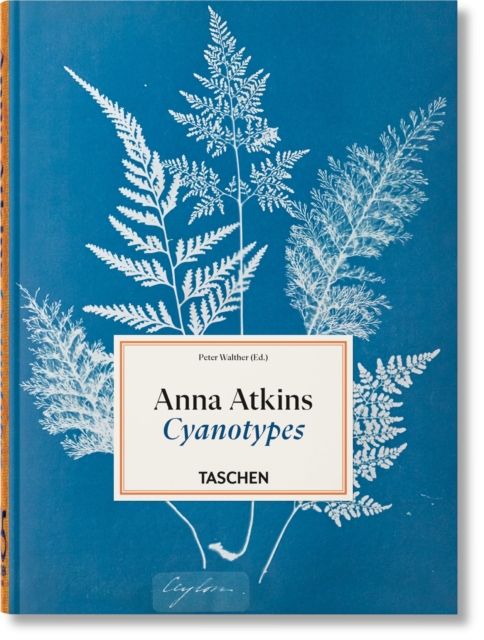 Coperta cărții 'Anna Atkins. Cyanotypes. 45th Ed. - Peter Walther'