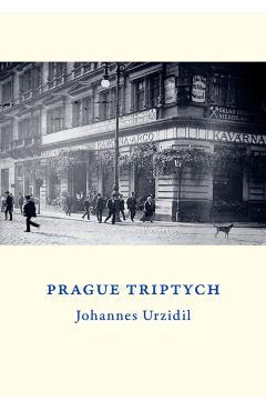Coperta cărții 'Prague Triptych - Johannes Urzidil'