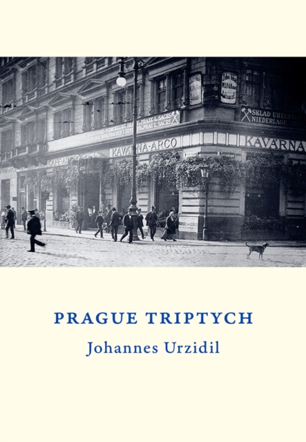 Coperta cărții 'Prague Triptych - Johannes Urzidil'