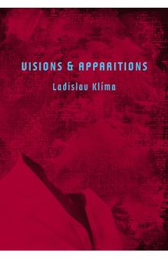 Coperta cărții 'Visions & Apparitions - Ladislav Klima'