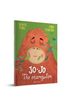Coperta cărții 'Jo-Jo The Orangutan - Illustrated Picture Book For Children - Juan Scaliter Denise Turu'