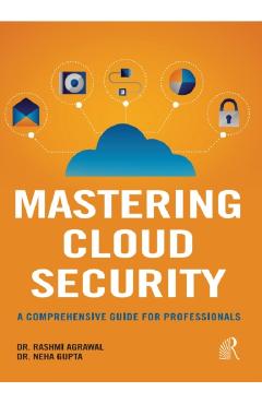 Mastering Cloud Security - R. Agrawal