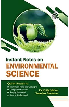 Instant Notes on Environmental Science - C. S. K. Mishra