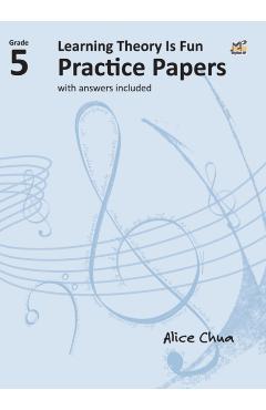 Coperta cărții 'Learning Theory is Fun Practice Papers Grade 5 - Alice Chua'