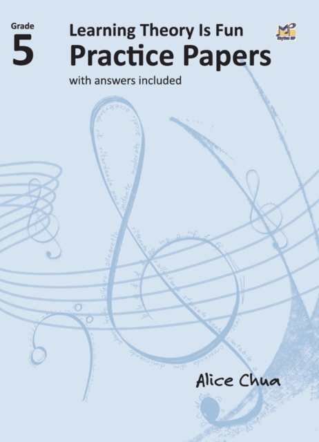 Coperta cărții 'Learning Theory is Fun Practice Papers Grade 5 - Alice Chua'