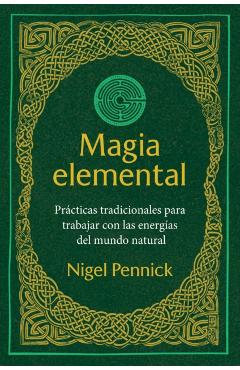 Coperta cărții 'Magia elemental - Nigel Pennick'