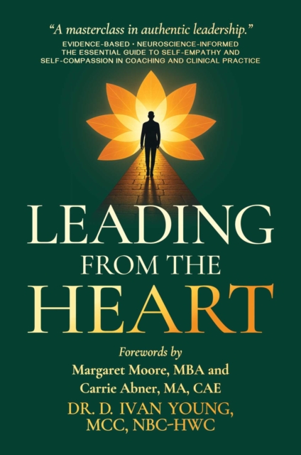 Coperta cărții 'Leading from the Heart - Dr. D. Ivan Young'