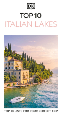 Coperta cărții 'DK Top 10 Italian Lakes: Top 10 Lists for Your Perfect Trip, Plus an All-Weather Folded Map -'