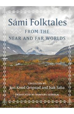 Coperta cărții 'Sámi Folktales from the Near and Far Worlds - Just Knud Qvigstad'
