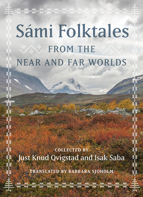 Coperta cărții 'Sámi Folktales from the Near and Far Worlds - Just Knud Qvigstad'