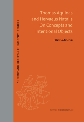 Coperta cărții 'Thomas Aquinas and Hervaeus Natalis on Concepts and Intentional Objects - Fabrizio Amerini'