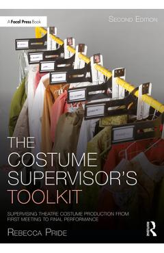 Coperta cărții 'The Costume Supervisor's Toolkit: Supervising Theatre Costume Production from First Meeting to Final Performance -'