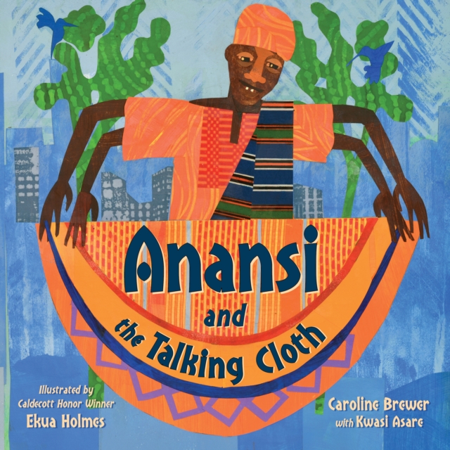 Coperta cărții 'Anansi and the Talking Cloth - Caroline Brewer'