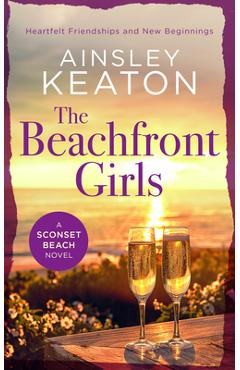Coperta cărții 'The Beachfront Girls: A Sconset Beach Novel - Ainsley Keaton'