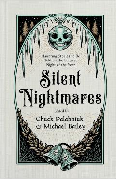 Coperta cărții 'Silent Nightmares: Haunting Stories to Be Told on the Longest Night of the Year - Chuck Palahniuk'