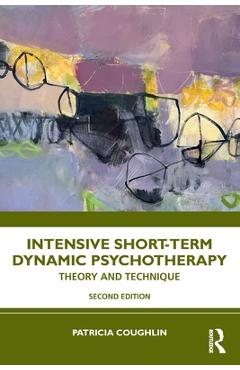 Coperta cărții 'Intensive Short-Term Dynamic Psychotherapy: Theory and Technique - Patricia Coughlin'