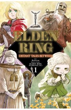Coperta cărții 'Elden Ring: Distant Tales Between, Vol. 1 -'