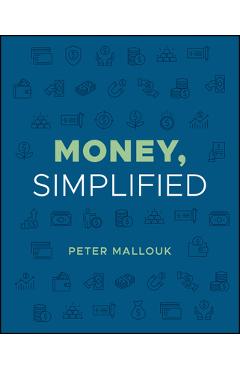Coperta cărții 'Money, Simplified - Peter Mallouk'