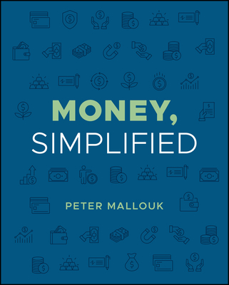 Coperta cărții 'Money, Simplified - Peter Mallouk'