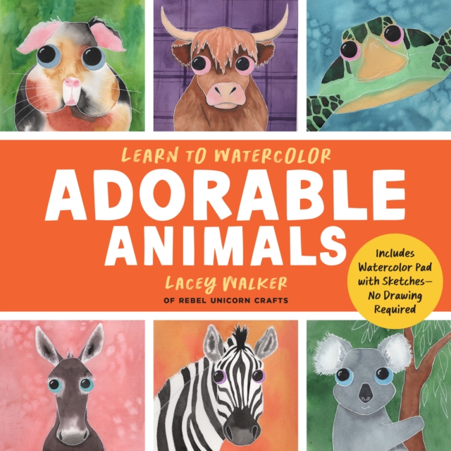 Coperta cărții 'Learn to Watercolor Adorable Animals: 20 Step-By-Step Beginner-Friendly Lessons on Watercolor Paper - Lacey Walker'