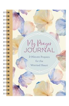 Coperta cărții 'My Prayer Journal: 3-Minute Prayers for the Worried Heart -'