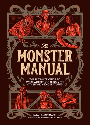 Coperta cărții 'The Monster Manual: The Ultimate Guide to Werewolves, Goblins, and Other Wicked Creatures - Sarah Glenn Marsh'