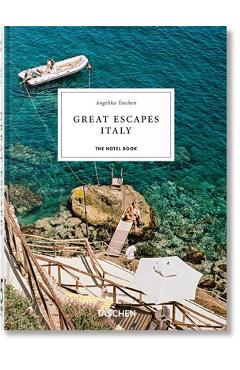 Coperta cărții 'Great Escapes Italy. the Hotel Book. 45th Ed. - Angelika Taschen'