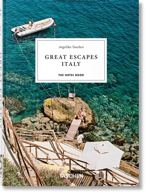Coperta cărții 'Great Escapes Italy. the Hotel Book. 45th Ed. - Angelika Taschen'