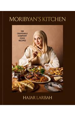 Coperta cărții 'Moribyan's Kitchen: 100 Craveable Comfort Food Recipes: A Cookbook - Hajar Larbah'