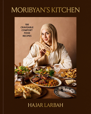 Coperta cărții 'Moribyan's Kitchen: 100 Craveable Comfort Food Recipes: A Cookbook - Hajar Larbah'