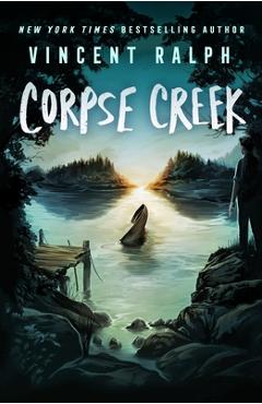 Coperta cărții 'Corpse Creek: A Bleak Haven Novel - Vincent Ralph'