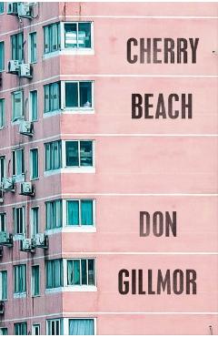 Coperta cărții 'Cherry Beach - Don Gillmor'