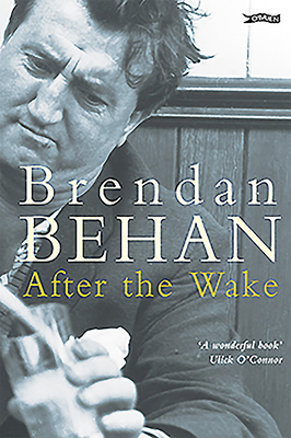 Coperta cărții 'After the Wake: Twenty-One Prose Works Including Previously Unpublished Material - Brendan Behan'