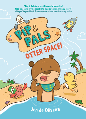 Coperta cărții 'Pip & Pals #1: Otter Space! - Jen De Oliveira'